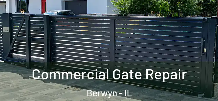 Commercial Gate Repair Berwyn - IL