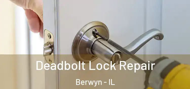 Deadbolt Lock Repair Berwyn - IL