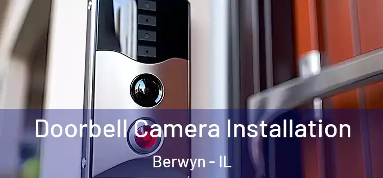  Doorbell Camera Installation Berwyn - IL