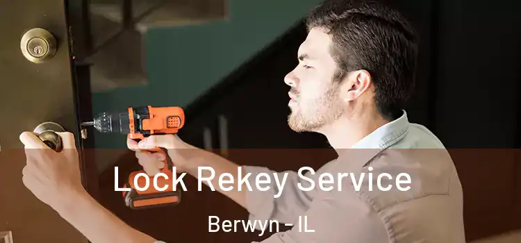 Lock Rekey Service Berwyn - IL