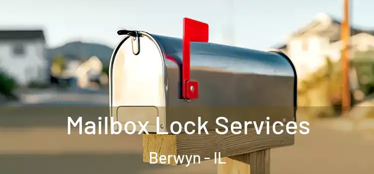 Mailbox Lock Services Berwyn - IL