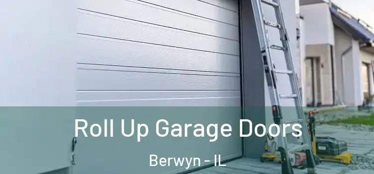  Roll Up Garage Doors Berwyn - IL